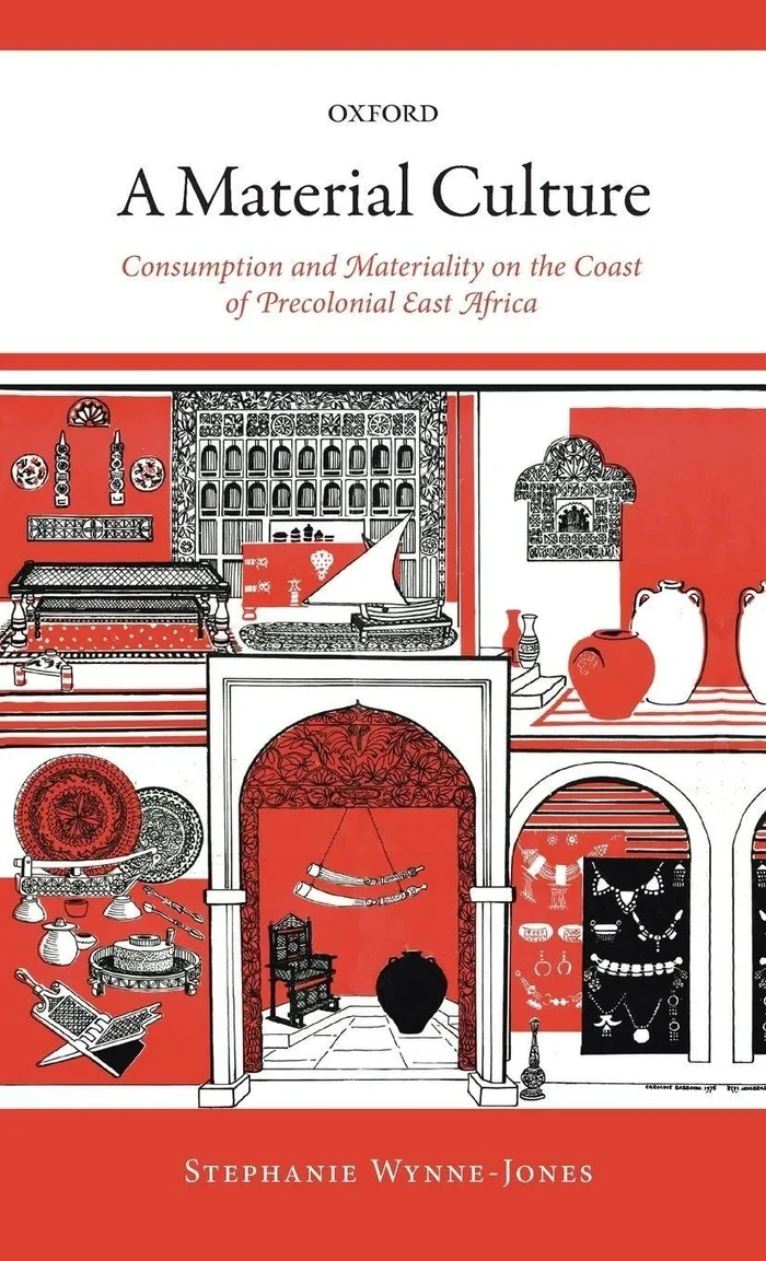 A Material Culture: Consumption and Materiality on the Coast of Precolonial East Africa