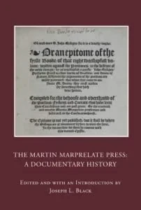 The Martin Marprelate Press: A Documentary History